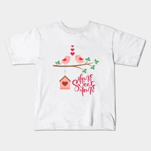 Home Sweet Home Kids T-Shirt